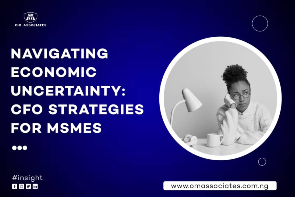 Navigating Economic Uncertainty: CFO Strategies for MSMEs